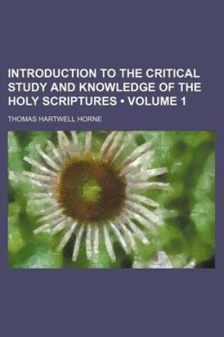 Cover of Introduction to the Critical Study and Knowledge of the Holy Scriptures (Volume 1)