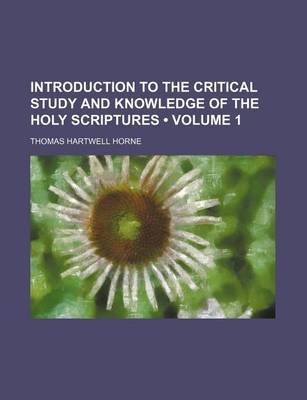 Book cover for Introduction to the Critical Study and Knowledge of the Holy Scriptures (Volume 1)