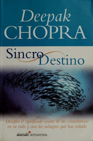Cover of Sincro Destino(the Spontaneous Fulfillment of Desire