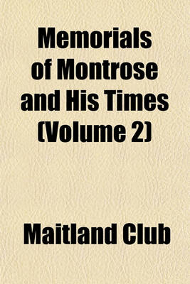 Book cover for Memorials of Montrose and His Times (Volume 2)