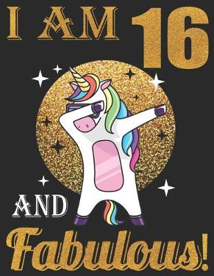 Book cover for I Am 16 And Fabulous!