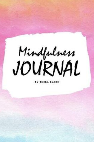 Cover of Mindfulness Journal (8x10 Softcover Planner / Journal)