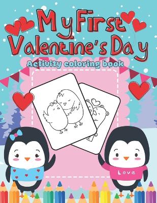 Book cover for My First Valentine's Day Activity Coloring Book for Toddler and Preschoolers