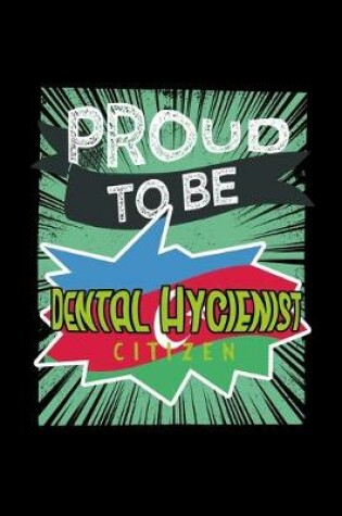 Cover of Proud to be Dental Hygienist citizen