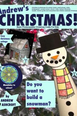 Cover of Christmas! Basic Photocopiable Christmas Crafts For Kids Activities to photocopy for school, home, youth groups, clubs, kindergarten, nursery school, church, Cubs, Scouts, Brownies, Guides, Santa's grotto and everywhere that children celebrate Christmas!