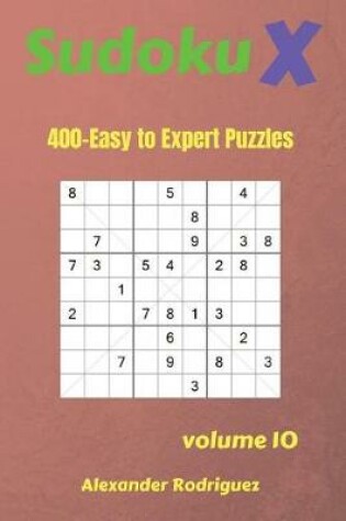 Cover of Sudoku X Puzzles - 400 Easy to Expert 9x9 vol.10