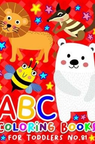 Cover of ABC Coloring Books for Toddlers No.81