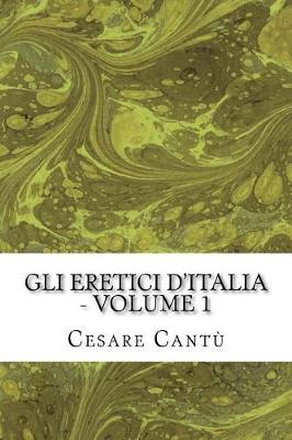 Book cover for Gli Eretici d'Italia - Volume 1