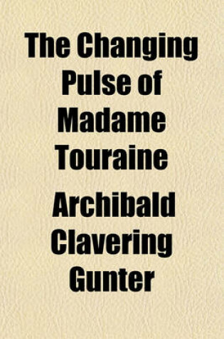 Cover of The Changing Pulse of Madame Touraine