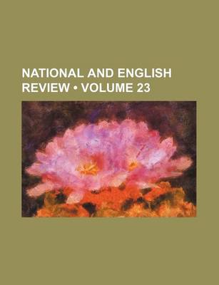 Book cover for National and English Review (Volume 23)