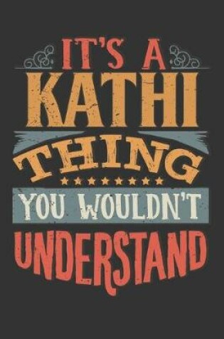 Cover of Its A Kathi Thing You Wouldnt Understand