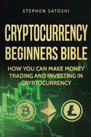 Cover of Cryptocurrency Beginners Bible