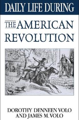 Cover of Daily Life During the American Revolution