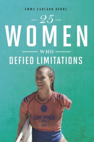 Cover of 25 Women Who Defied Limitations