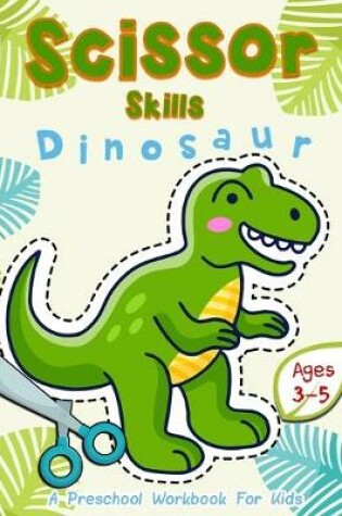 Cover of Scissor Skills Dinosaur