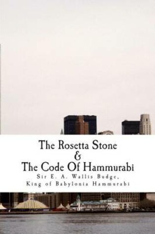 Cover of The Rosetta Stone & the Code of Hammurabi