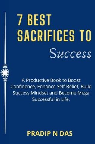 Cover of 7 Best Sacrifices To Success