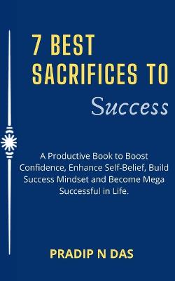 Cover of 7 Best Sacrifices To Success