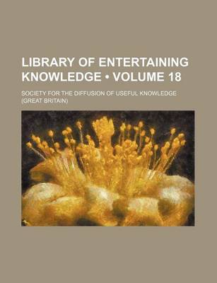 Book cover for Library of Entertaining Knowledge (Volume 18)