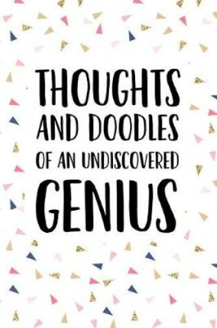 Cover of Thoughts and Doodles of an Undiscovered Genius