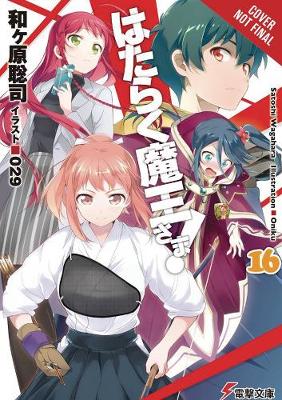 Book cover for The Devil Is a Part-Timer!, Vol. 16 (light novel)