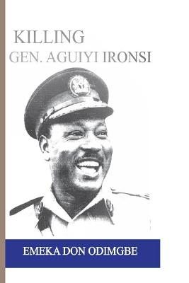 Book cover for Killing Aguiyi Ironsi