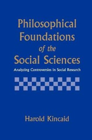 Cover of Philosophical Foundations of the Social Sciences