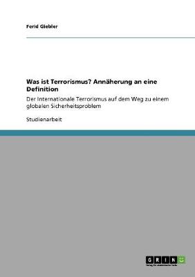 Book cover for Was ist Terrorismus? Ann herung an eine Definition