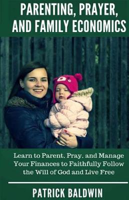 Book cover for Parenting, Prayer, and Family Economics