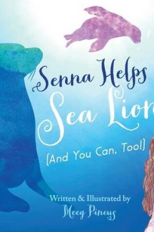 Cover of Senna Helps The Sea Lions