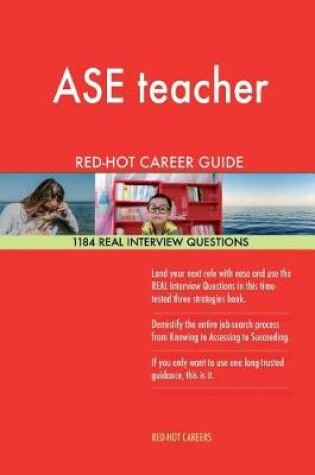 Cover of ASE Teacher Red-Hot Career Guide; 1184 Real Interview Questions