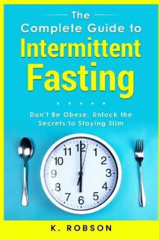 Cover of The Complete Guide to Intermittent Fasting