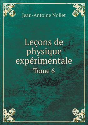 Book cover for Leçons de physique expérimentale Tome 6