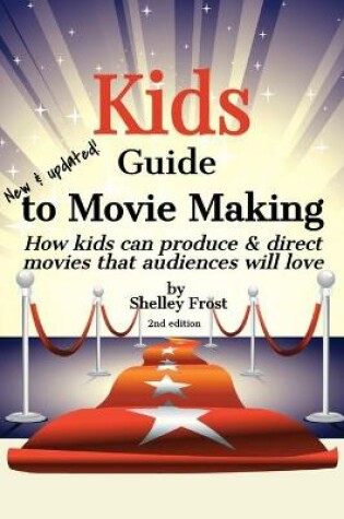 Cover of Kids Guide to Movie Making