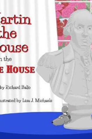 Cover of Martin the Mouse in the White House