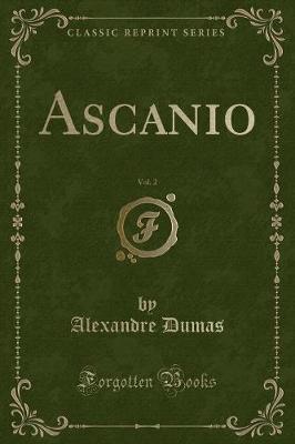 Book cover for Ascanio, Vol. 2 (Classic Reprint)