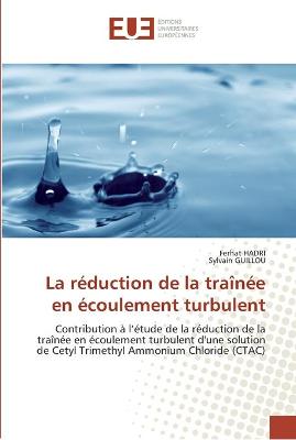 Cover of La reduction de la trainee en ecoulement turbulent