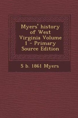 Cover of Myers' History of West Virginia Volume 1 - Primary Source Edition