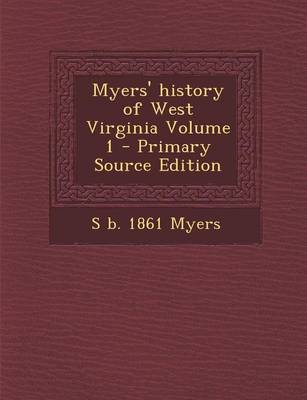 Book cover for Myers' History of West Virginia Volume 1 - Primary Source Edition