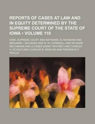 Book cover for Reports of Cases at Law and in Equity Determined by the Supreme Court of the State of Iowa (Volume 110)