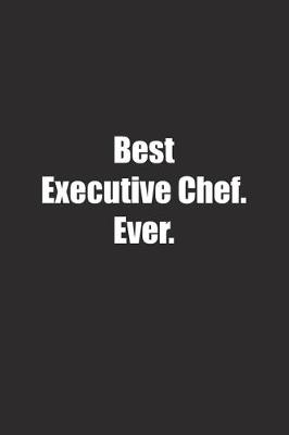 Book cover for Best Executive Chef. Ever.