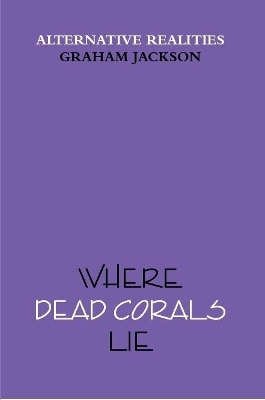 Book cover for Where Dead Corals Lie