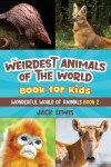 Book cover for The Weirdest Animals of the World Book for Kids