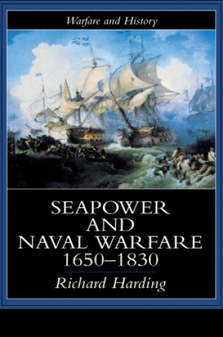 Cover of Seapower and Naval Warfare, 1650-1830