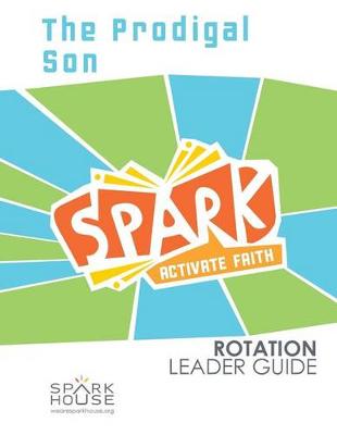 Book cover for Spark Rotation Leader Guide the Prodigal Son