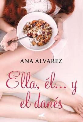 Book cover for Ella, Él Y El Danés / Her, Him, and the Dane