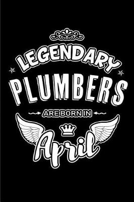 Cover of Legendary Plumbers Are Born in April