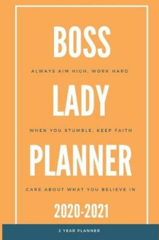 Cover of Boss Lady 2020-2021 2 Year Planner Monthly Calendar Goals Agenda Schedule Organizer