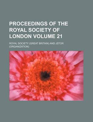 Book cover for Proceedings of the Royal Society of London Volume 21