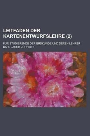 Cover of Leitfaden Der Kartenentwurfslehre; Fur Studierende Der Erdkunde Und Deren Lehrer (2)